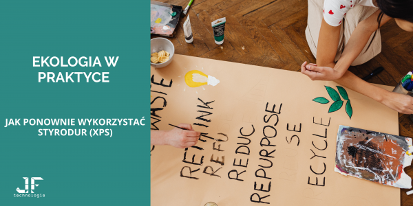 Ekologia w praktyce: jak ponownie wykorzystać styrodur (XPS)