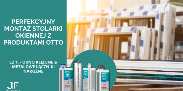 Jak osiągnąć perfekcyjny montaż stolarki okiennej z  produktami OTTO  - część 1.