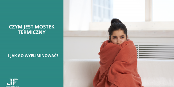 Czym jest mostek termiczny i jak go wyeliminować 